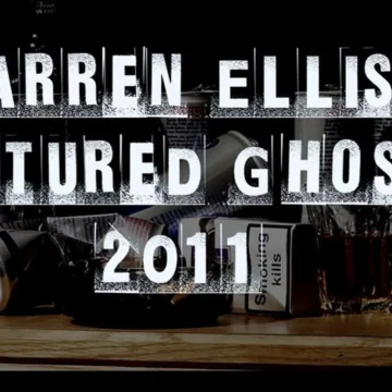 Comics: Director Patrick Meaney on Warren Ellis: Captured Ghosts