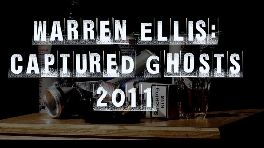 Comics: Director Patrick Meaney on Warren Ellis: Captured Ghosts